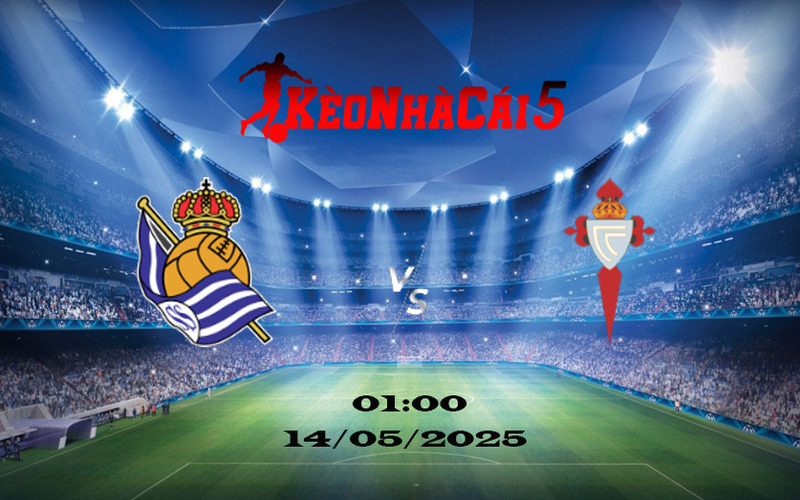 Soi Kèo Nhà Cái Real Sociedad vs Celta Vigo 14/05/2025 1 Soi Kèo Nhà Cái Real Sociedad vs Celta Vigo 14/05/2025
